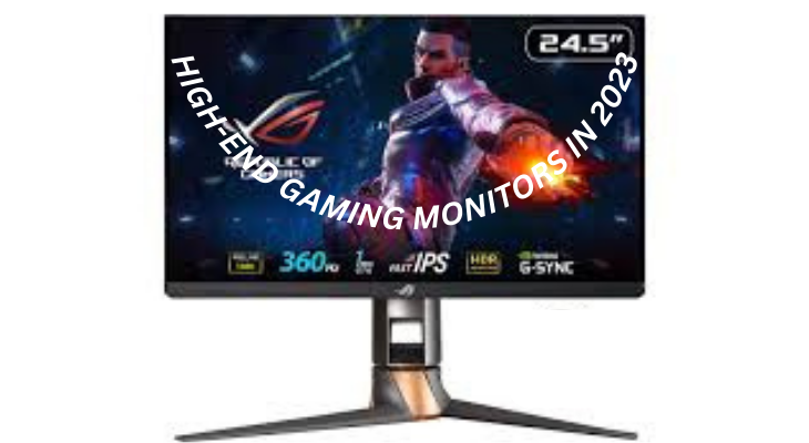 High-End Gaming Monitors in 2023