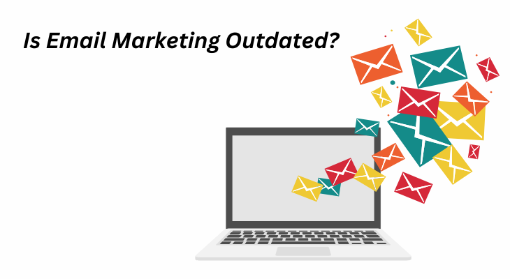 Is Email Marketing Outdated